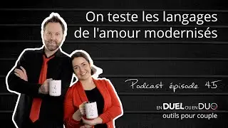 #45 - On teste les langages de l'amour modernis&eacute;s - podcast