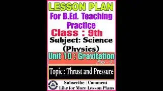 Class 9 Science Lesson Plan | Ch 10: Gravitation &ndash; Part 4 | Thrust & Pressure | B.Ed. #lessonplan 📔📝