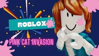Roblox - Pink cat invasion