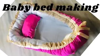 Baby Bed Making Tutorial | Newborn Baby Care| Baby Nest Cutting and Stitching