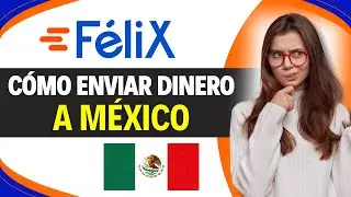Como ENVIAR DINERO por FELIX PAGO a MEXICO (Guía Fácil)