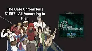 The Gate Chronicles | S1E87 | All According to Plan