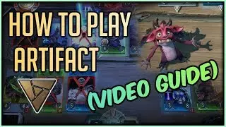 How to play Artifact (Video Guide)