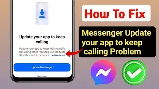 How To Fix Messenger Update your app to keep calling Problem |(new update)