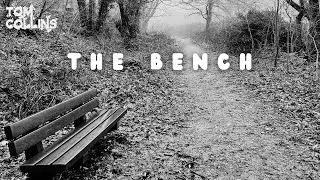 TOM COLLINS - The Bench (Official Video)