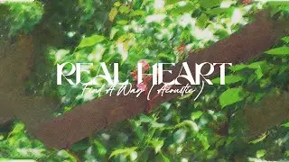 Real Heart - Find A Way (Acoustic) Official Audio