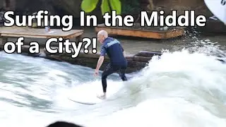 River Surfing! Munich Eisbach Surfing