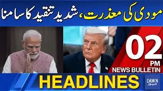 Dawn News Headlines: 02 PM | Modi's Apology Faces severe Criticism | 25 Oct