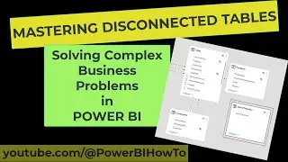 Mastering Disconnected Tables -Solve Complex Problems in Power BI | PeryTUS - Power BI How To