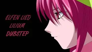 [Dubstep] Elfen Lied - Lilium