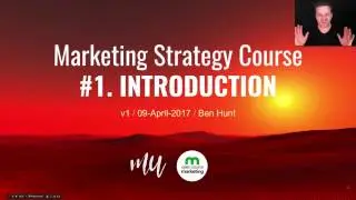 Marketing Strategy Course Video 1: Introduction