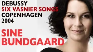 Sine Bundgaard - Debussy: SIX COLORATURA SONGS FOR MARIE VASNIER, Copenhagen recital 2004