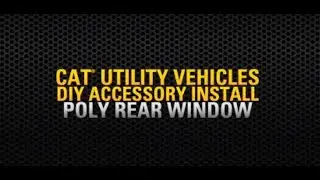 Rear Polycarbonate Window Install | Cat&reg; Utility Vehicle DIY Series