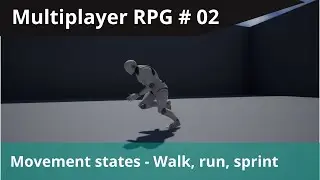 UE4 — Расширенный многопользовательский режим #02 — Ходьба, бег, спринт
