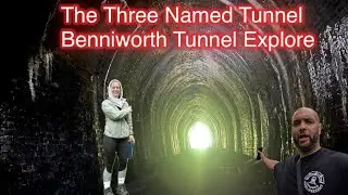 Benniworth Tunnel Explore  / The Louth to Bardney Line