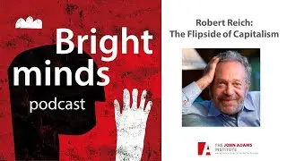 Robert Reich: The Flipsides of Capitalism