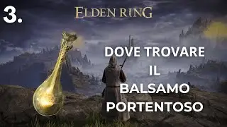 ELDEN RING, dove e come ottenere l'ampolla del BALSAMO PORTENTOSO / 2023 / ITA