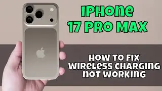 Как исправить неработоспособность беспроводной зарядки на iPhone 17 Pro Max