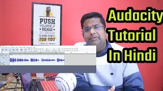 Audacity Tutorial in hindi