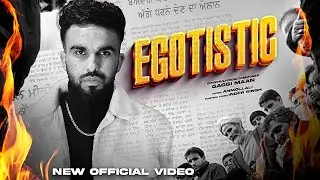 EGOTISTIC (Full Song) | Gaggi Maan | Anmollali | New Punjabi Songs 2023 | Latest Punjabi Songs