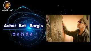 Ashur Bet Sargis _ Sahda