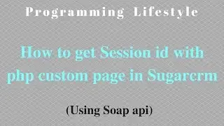How to get Session id with php custom page in Sugarcrm(Using Soap api)