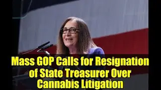 Mass GOP Calls for Resignation of State Treasurer Over Cannabis Litigation