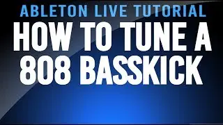 Ableton Tutorial: How to tune 808 Kicks and Bass  - HD - English