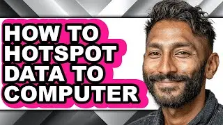 How to Hotspot Data to Computer - Full Guide