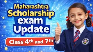 Class 4 & 7 Scholarship Exam 2026 | Maharashtra | Important Updates | Marathi
