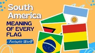 The Meaning Behind EVERY Flag In South America