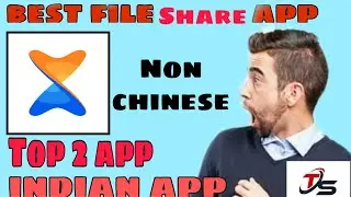 Non chinese  best 2  File share app.google file and zapya.