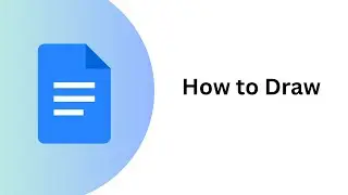 How to Draw in Google Docs