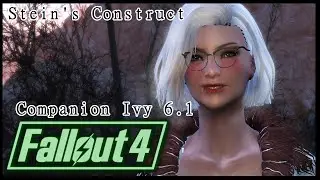 [Quest] Fallout 4 -  Companion Ivy 6.1 - Stein's Construct
