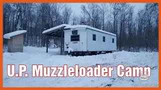 Michigan Off Grid Upper Peninsula Muzzleloader Deer Camp 2019