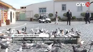 Prezident və birinci xanım Balaxanı qəsəbəsində aparılan abadlıq işləri ilə tanış olublar - ARB24