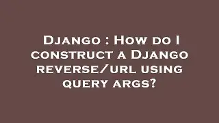 Django : How do I construct a Django reverse/url using query args?
