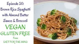 Brown Rice Spaghetti with Almond Butter Sauce and Broccoli (Vegan, Gluten Free, Diet for the Mind)