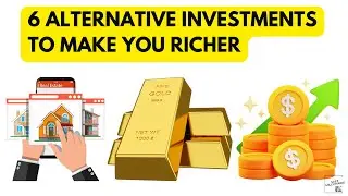 Beyond Stocks - 6 Alternative Investments To Make You Richer
