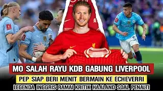 MATCH PERPISAHAN KDB‼️Mo Salah Rayu KDB Ke Liverpool🔴Haaland Sasaran Kritik😱Echeverri Punya Potensi🔥