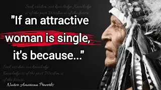 Native American Proverbs Ancient Life: Lessons Men Learn Too Late In Life | (Motivational Quotes)