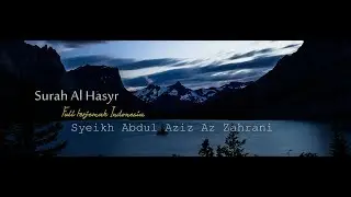 Surah Al Hasyr Merdu sangat menyentuh hati  | Abdul Aziz Az Zahrani