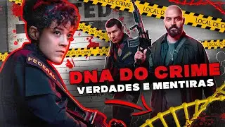 DNA DO CRIME: 7 VERDADES OU MENTIRAS NA S&Eacute;RIE DA NETFLIX