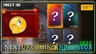 Next Upcoming Incubator In Free Fire | 2023 | Garena Free Fire | HERO KING GAMING . YT