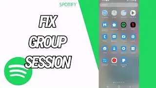 How To Fix And Solve Group Session On Spotify