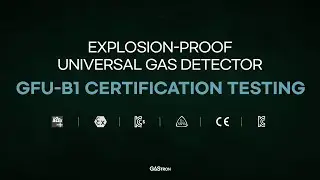 Certification Testing for the GFU-B1 Explosion-Proof Universal Multi-Gas Detector
