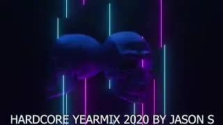 HARDCORE YEARMIX 2020 BY JASON S