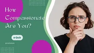 How Compassionate Are You? A Quiz Inspired by Gabor Mate | Fantasia