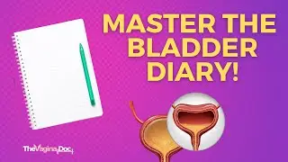 How To Master Your Bladder Diary!