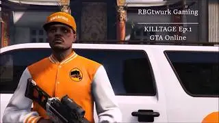 GTA 5 Online | Killtage [Ep.1]